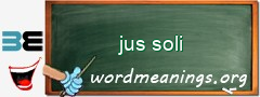 WordMeaning blackboard for jus soli